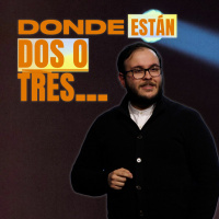 Donde están Dos o Tres... - Pastor Eduardo Gonzalez