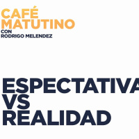 Espectativas vs realidad | Rodrigo Meléndez