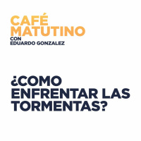 ¿Cómo enfrentar las tormentas? | Pastor Eduardo Gonzalez