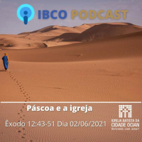 Mensagens em Êxodo: A Páscoa e A igreja. Êxodo 12: 43 - 51