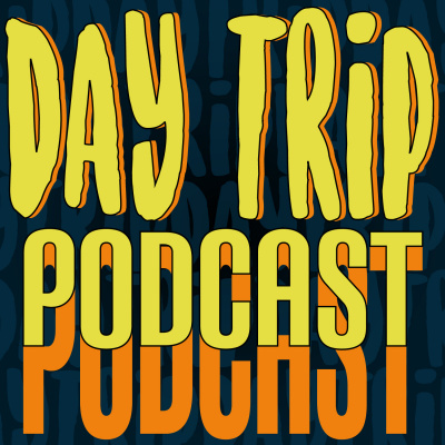 Day Trip Podcast