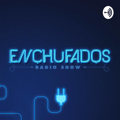 Enchufados Radio Show