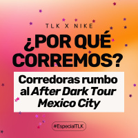 ¿Por qué corremos?: corredoras rumbo al After Dark Tour