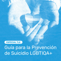 Guía para la Prevención de Suicidio LGBTIQA+: TLK x The Trevor Project