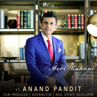 Meri Kahani ft. Anand Pandit, Film Producer | Distributor | Real Estate Developer