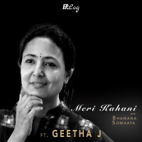 # 95: Meri Kahani ft. Geetha J - Filmmaker, Journalist, Writer