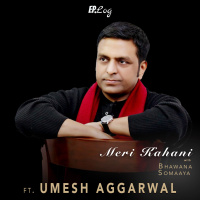 # 92: Meri Kahani ft Umesh Aggarwal, Journalist-Filmmaker