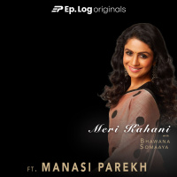 # 85: Meri Kahani ft. Manasi Parekh - Singer, Actor, Producer