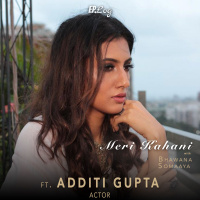 # 80: Meri Kahani ft. Additi Gupta, Actor