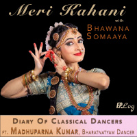 S2E2: Diary of Classical Dancers ft. Madhuparna Kumar, Bharatnatyam Dancer