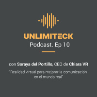 E10 - Realidad Virtual para mejorar la comunicación en el mundo real - Soraya del Portillo, CEO de Chiara VR