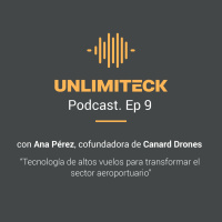 E9 - Tecnología de altos vuelos para el sector aeroportuario - Ana Pérez, cofundadora de Canard Drones