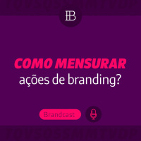Como mensurar as ações de branding?