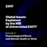 Global Issues Explained by the MIB at Universidad EAFIT: Psychological Effects and Mental Health in Work