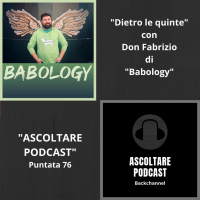 Fede e contemporaneità con Don Fabrizio di Babology (Dietro le quinte di Ascoltare Podcast)
