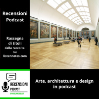 Arte e architettura in podcast: Art and Talk - Il podcast dellarte e SNAP - Architettura Imperfetta