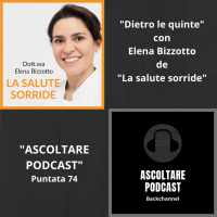 PNL e igiene dentale con la Dottoressa Elena Bizzotto (Dietro le quinte di Ascoltare Podcast)