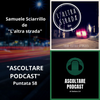 Amicizia, lacrime e... figuracce con Samuele Sciarrillo del podcast Laltra strada