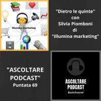 Il podcast ed il marketing con Silvia Piomboni (Dietro le quinte di Ascoltare Podcast)