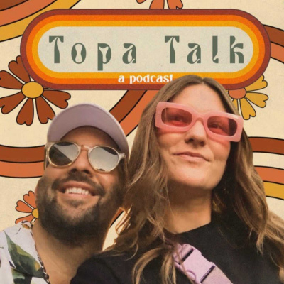 Topa Talk