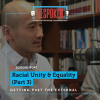 041: Racial Unity amp Equality (Part 3)