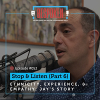 052: Stop amp Listen (Part 6)