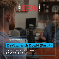 035: Dealing with Doubt (Part 4)