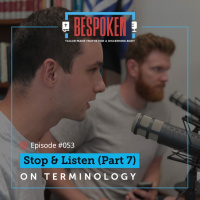 053: Stop amp Listen (Part 7)