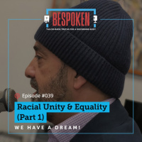 039: Racial Unity amp Equality (Part 1)