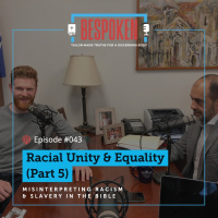 043: Racial Unity amp Equality (Part 5)