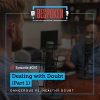 031: Dealing with Doubt (Part 1)