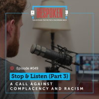 049: Stop amp Listen (Part 3)