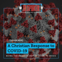 045: A Christian Response to COVID-19