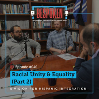 040: Racial Unity amp Equality (Part 2)