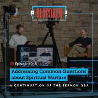 046: Addressing Common Questions about Spiritual Warfare