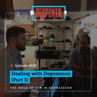 030: Dealing with Depression (Part 3)