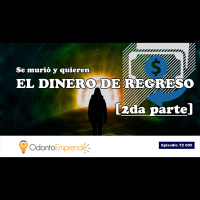 #T2005 – Se murió y quieren el dinero de regreso [2da parte] (Podcast)