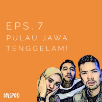 Eps 7 : PULAU JAWA TENGGELAM!