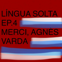 EP.4 - Merci, Agnès Varda