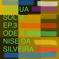 EP.3 - Ode à Nise da Silveira
