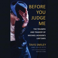 Before You Judge Me: The Triumph and Tragedy of Michael Jacksons Last Days Audiobook
