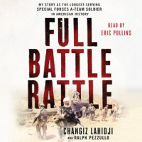 Full Battle Rattle: My Story as the Longest-Serving Special Forces A-Team Soldier in American History Audiobook