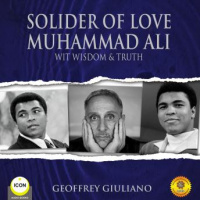 Solider of Love Muhammad Ali - Wit Wisdom  Truth Audiobook