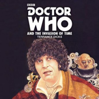 Doctor Who and the Invasion of Time: A 4th Doctor Novelisation Audiobook