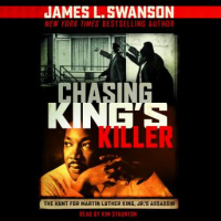 Chasing Kings Killer: The Hunt for Martin Luther King, Jr.s Assassin Audiobook