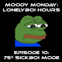 Episode 10: 75% Sickboi Mode
