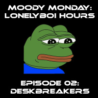 Episode 02: Deskbreakers