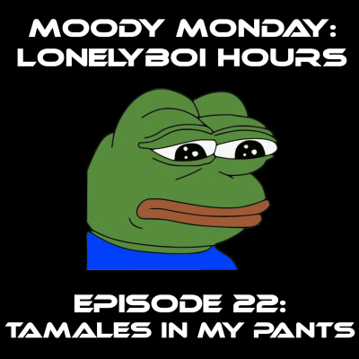 Moody Monday: Lonelyboi Hours