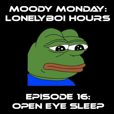 Moody Monday: Lonelyboi Hours