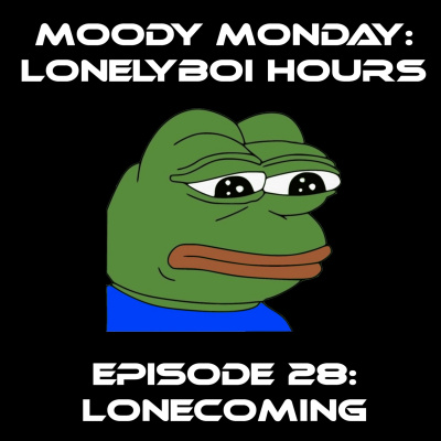 Moody Monday: Lonelyboi Hours